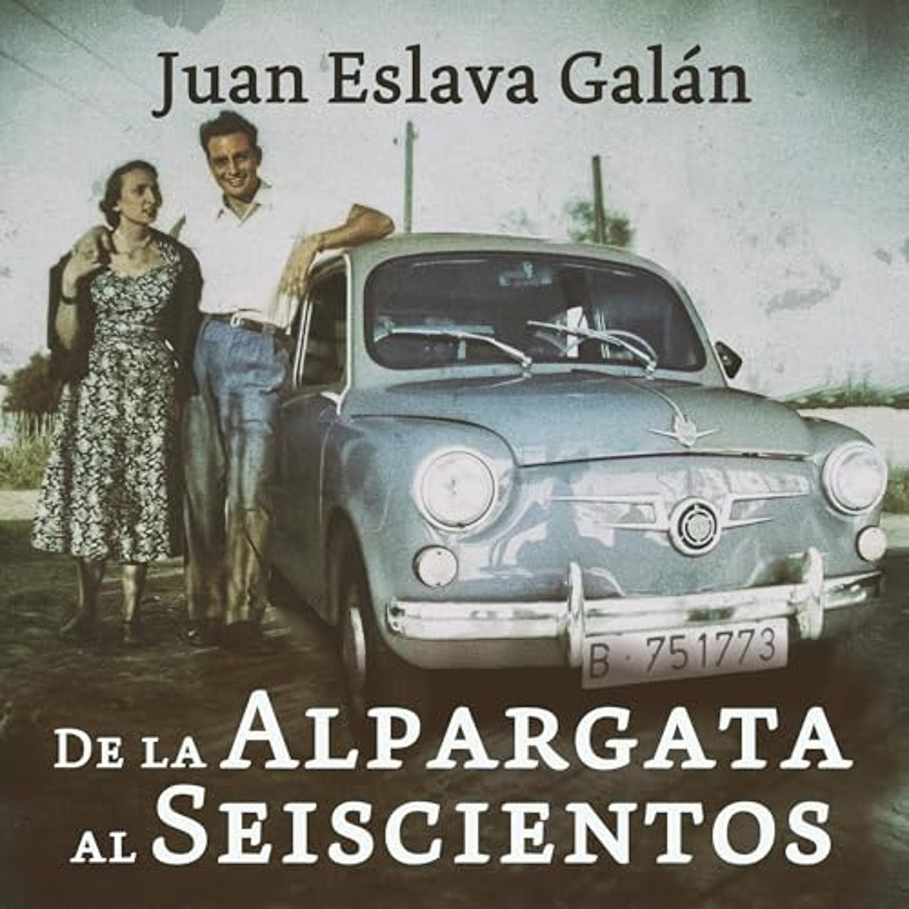 De la alpargata al seiscientos [From the Espadrille to the Six Hundred] (Audiolibro) | Prueba Gratis