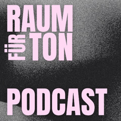 Raum für Ton Podcast #009 with Strangerkat
