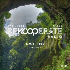 ReKooperate Radio - Episode 066 (April 2022) - Takeover by Amy Jor