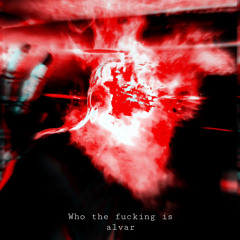 who the fucking is alvar-ALVAR