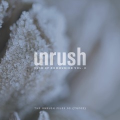 VA - The Unrush Files 02 - Rush of Communion Vol.2 (#TUF02) - Preview