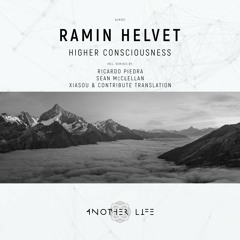 Ramin Helvet - Higher Consciousness (Xiasou & Contribute Translation Remix) [Another Life Music]