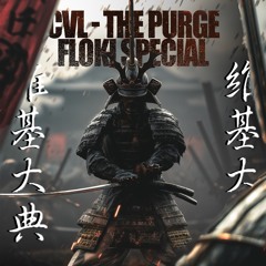 CVL - THE PURGE (FLOKI SPECIAL) (BDAY FREE DL)