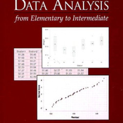 READ PDF 📰 Statistics and Data Analysis: From Elementary to Intermediate by  Ajit Ta