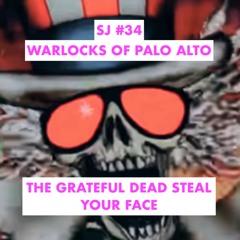 [REDUX] #34 - WARLOCKS OF PALO ALTO: The Grateful Dead Steal Your Face, Part II