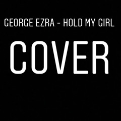 George Ezra - Hold My Girl (cover)