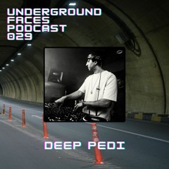 Deep Pedi - Underground Faces Podcast #029
