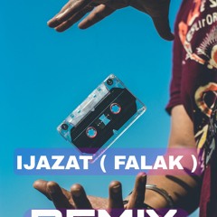 IJAZAT ( Falak ) REMIX