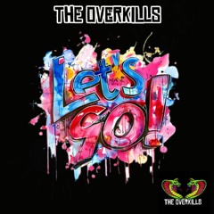 The Overkills - Let's Go!