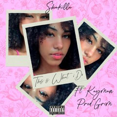 Shakilla - This Is What I Do (ft. KAYMAN) [Prod. Grim]