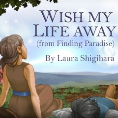 Laura Shigihara - Wish My Life Away (Finding Paradise)