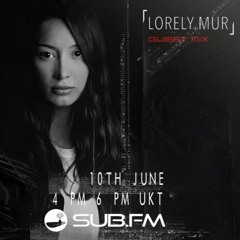 Sub.fm Radio UK - Lorely Mur Guest Mix