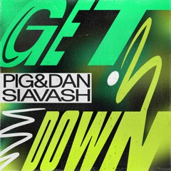 Pig&Dan, Siavash - Get Down (Snippet)