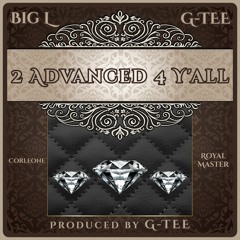 2 Advanced 4 Y'all (ft. Big L)