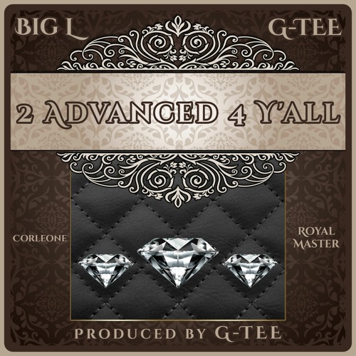2 Advanced 4 Y'all (ft. Big L)