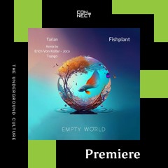 PREMIERE: fishplant - Tarian (Erich Von Kollar Remix) [Empty World]