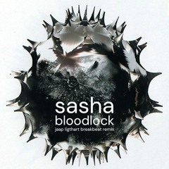 Sasha - Bloodlock - (Jaap Ligthart Breakbeat Remix)