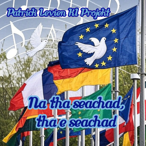 Na tha seachad, tha e seachad - Patrick Levien Ki Projekt