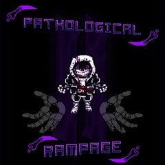 [DustTale: Last Genocide] (Phase 3) Pathological Rampage II cover