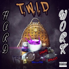 T.W.I.D [Hard Work] (Ft.) Bin - La - Don (Prod. JuseBeats)