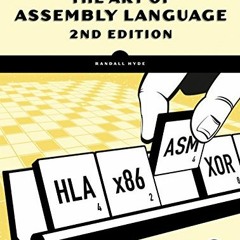 [Access] EPUB KINDLE PDF EBOOK The Art of Assembly Language, 2nd Edition by  Randall