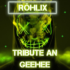 Röhlix - Tribute an Geehee [170Bpm]