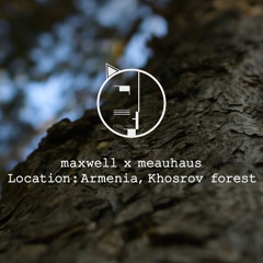 Maxwell x Meauhaus | Live Set #002 |