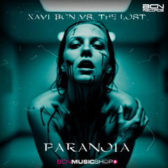 XAVI BCN Vs THE LOST - PARANOIA (Original Mix)