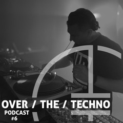 Over.The.Techno #6 - RoGeR