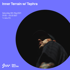 Inner Terrain w/ Tephra 08th MAY 2021