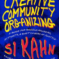 🔥Read Epub️❤️ Creative Community Organizing: A Guide for Rabble-Rousers,