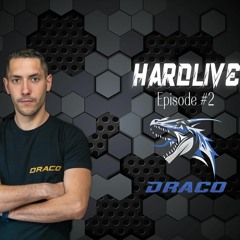 Draco - HARDLIVE Episode #2