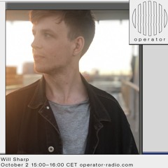 Will Sharp @Operator Radio - 2nd October 2024
