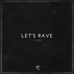 Filex - Let's Rave [MG012]