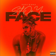Sukihana - Sit on yo Face freestyle