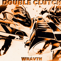 @wravth doubleclutch [remastered]