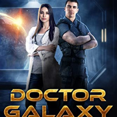 READ EBOOK 📨 Doctor Galaxy: A Science Fiction Romantic Comedy (Pax Galactica Book 1)
