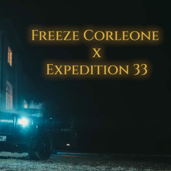 Freeze Corleone x Expedition 33 [REMIX]