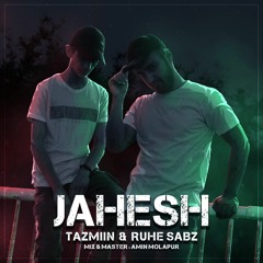 Jahesh (ft. Ruhe sabz)