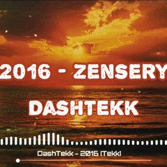 2016 - Zensery [DashTekk]