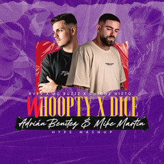 Rvfv, MC Buzzz, Chiche Nieto - Whoopty X Dice (Mike Martin X Adrian Benitez Hype 75Bpm)