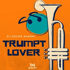 DJ Oscar Sharm - Trumpet Lover ( Radio Edit )