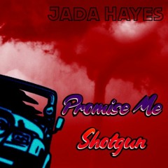 Jada Hayes - Promise Me Shotgun Produced by Alien.D