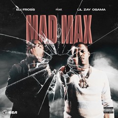 Mad Max (feat. Lil Zay Osama)