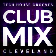 Tech House Grooves | Club Mix Cleveland