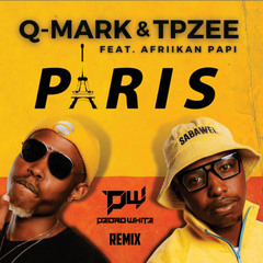 Q - Mark & TpZee - Paris feat. Afriikan Papi (Pedro White Remix)