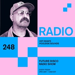 Future Disco Radio - 248 - Hifi Sean Guest Mix