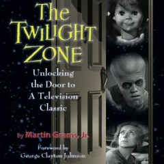[GET] [EBOOK EPUB KINDLE PDF] The Twilight Zone: Unlocking the Door to a Television Classic by  Mart