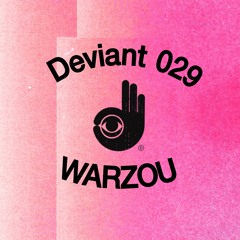 Deviant 029 — Warzou