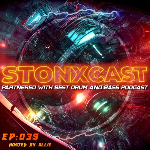 Stonxcast EP:039 - Hosted by Ollie